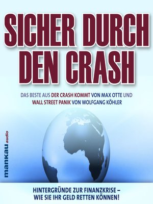cover image of Sicher durch den Crash. Hintergründe zur Finanzkrise--Wie Sie Ihr Geld retten können!